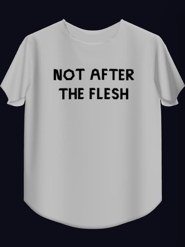 Not After the Flesh Tee, white front view