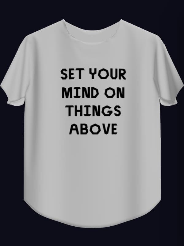 Set Your Mind on Things Above Tee, white front view